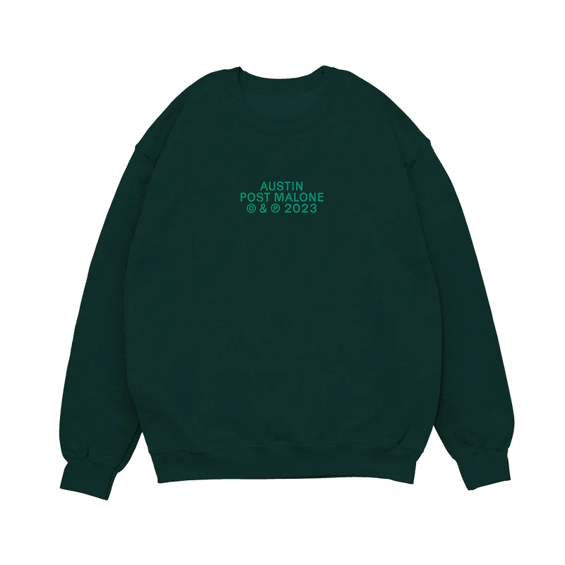 "Dark green crewneck sweatshirt with text 'Austin Post Malone © & ℗ 2023' printed in green on the front."